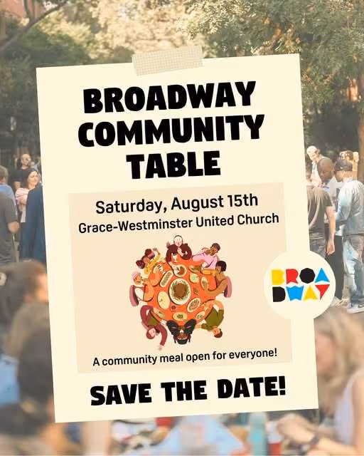 A poster placed overtop of a photograph of people in the community. On the poster displays a bold title of 'Broadway Community Table' and 'Save The Date!'. In the middle displays the date of the event on Saturday, August 15th, 2026 at Grace-Westminster United Church' with an illustration of people sitting around a round table. Below says, 'A community meal open for everyone!'.