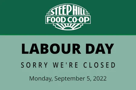Green background with white Steep Hill logo, text in black Labour Day sorry we're closed Monday, Sept. 5, 2022