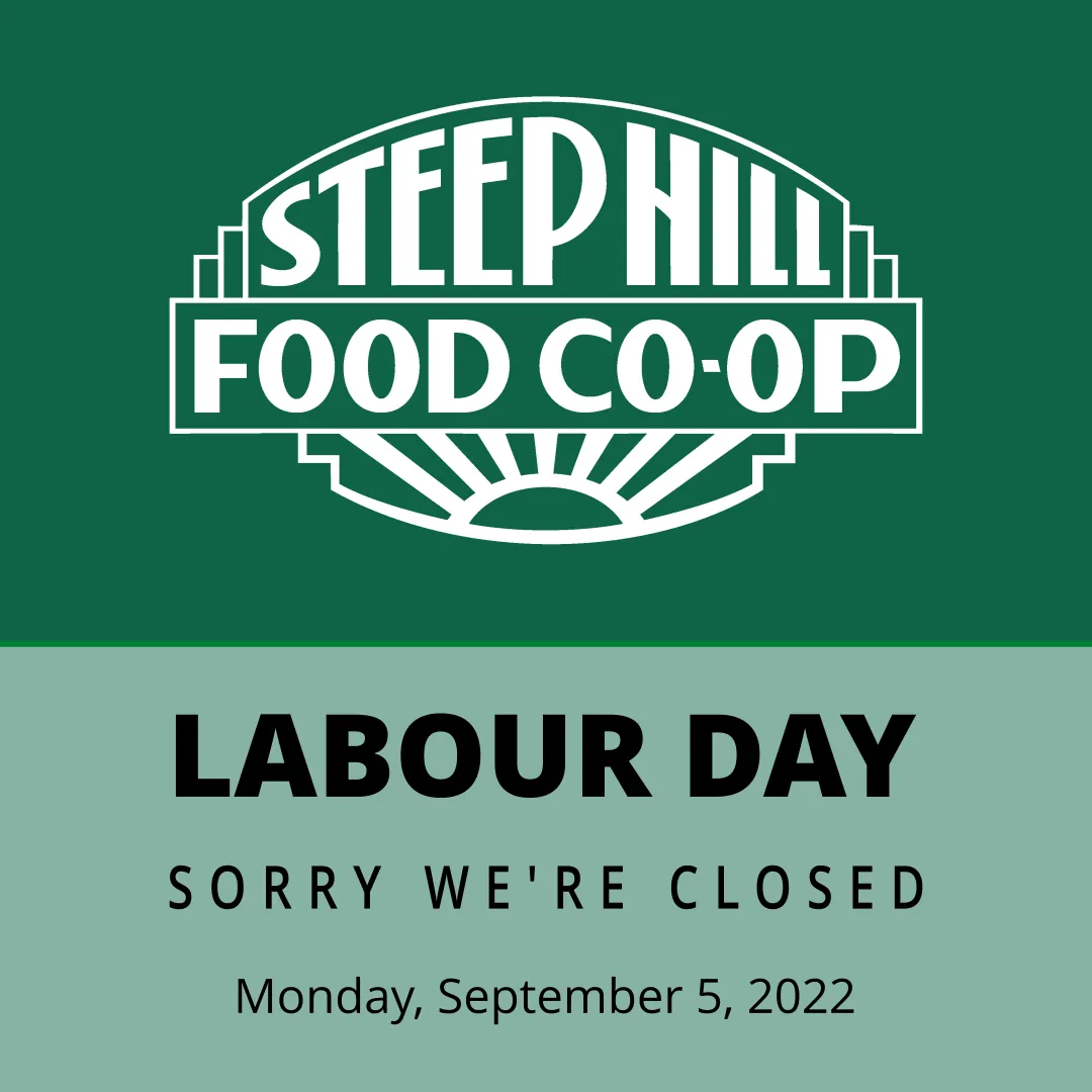 Green background with white Steep Hill logo, text in black Labour Day sorry we're closed Monday, Sept. 5, 2022