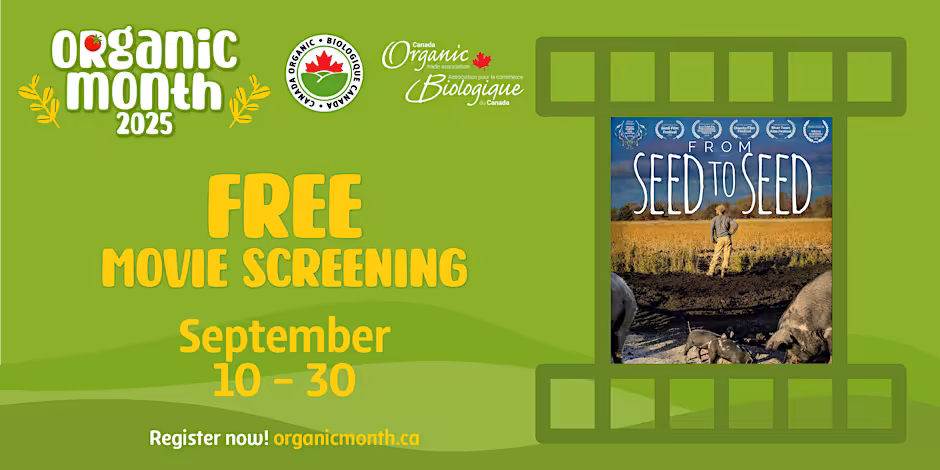 A multi colour green background with a movie poster for Organic Month 2025 promoting the free moving screening event of From Seed to Seed (2018).