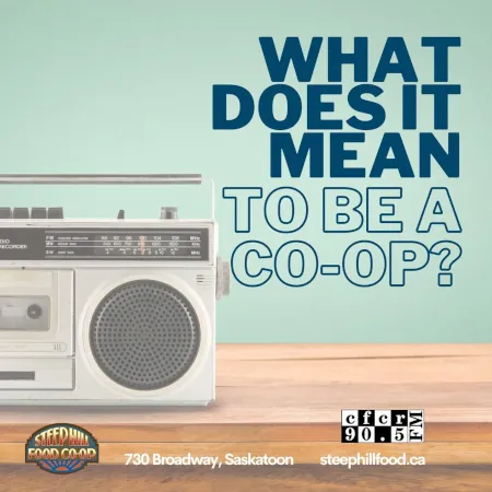 A 1980's radio and tape player in the background. Logos of Steep Hill and CFCR 90.5 FM are displayed along with text that reads, What Does It Mean To Be a Co-Op?