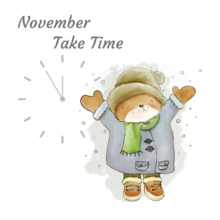 A cat dressed in a winter coat, green scarf, boots, mittens and a toque standing upright with paws up in the air as small snow flakes fall down around. Off to the left side is a shape of a clock faded in the background just below the bold title of, November Take Time.