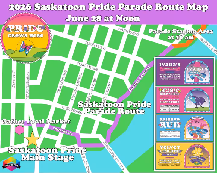 A vibrated coloured map displays the 2026 Saskatoon Pride Parade Route Map which shows the parade running down 19th street and Spadina Crescent. Keys points are marked for parade staging area, Gather Local Market and Main Stage.