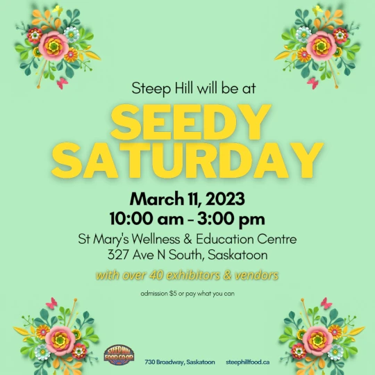 Colorful flowers displayed in each corner with text stating Steep Hill will be at Seedy Saturday