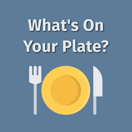 A golden coloured plate with a silver fork on the left and knife on the right with large words above that say, 'What's On your Plate?'.